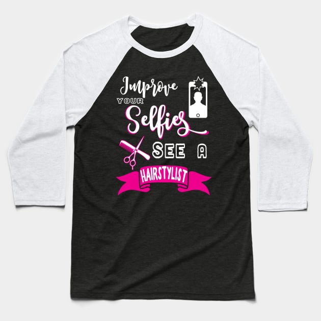 Improve your selfie, see a hairstylist Baseball T-Shirt by papillon